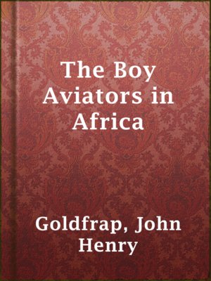 The Boy Aviators in Africa - ebook